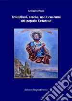 Tradizioni, storia, usi e costumi del popolo Cetarese libro