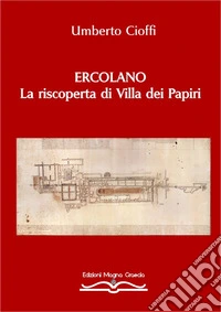 Ercolano. La riscoperta di Villa dei Papiri libro
