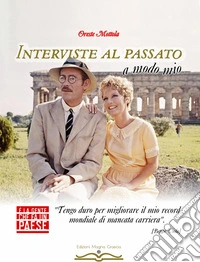 Interviste al passato. A modo mio