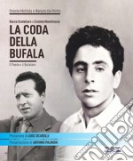 Rocco Scotellaro e Cosimo Montefusco. La coda della Bufala. Il poeta e il bufalaro