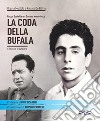 Rocco Scotellaro e Cosimo Montefusco. La coda della Bufala. Il poeta e il bufalaro libro