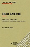 Fiori antichi. Epigrafi ed epigrammi da Arignota di Crotone a Trotula De Ruggiero libro di Ricco Gaetano