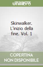 Skinwalker. L'inizio della fine. Vol. 1 libro