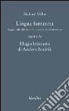 Lingua fantasma. Saggio sulla riduzione in povertà della letteratura seguìto da Elogio letterario di Anders Breivik libro di Millet Richard