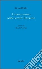 L'antirazzismo come terrore letterario libro