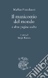 Il manicomio del mondo e altre pagine scelte libro