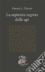 La sapienza segreta delle api libro