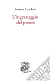 L'ingranaggio del potere libro di Castellani Lorenzo