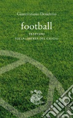 Football. Trattato sulla libertà del calcio