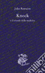 Knock o il trionfo della medicina