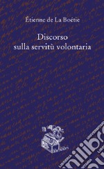 Discorso sulla servitù volontaria libro