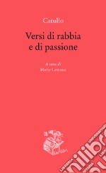 Versi di rabbia e di passione. Testo originale a fronte libro