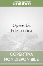 Operetta. Ediz. critica