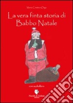 La vera finta storia di Babbo Natale. Con CD Audio libro