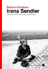 Irena Sendler. La terza madre del ghetto di Varsavia libro