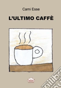 L'ultimo caffè