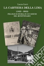 La cartiera della Lima. 1822-2022 pillole di storia in occasione del bicentenario libro