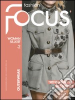 Fashion Focus Woman S/S (2017). Ediz. bilingue libro