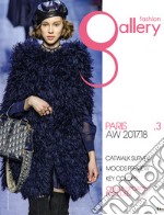 Fashion gallery. Paris A/W (2017-18). Ediz. italiana e inglese . Vol. 3 libro