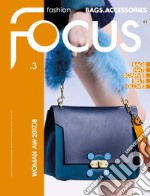 Fashion Focus. Bags & accessories woman A/W (2017-18). Ediz. italiana e inglese. Vol. 3 libro