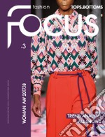 Fashion Focus Woman A/W (2017-18). Ediz. bilingue. Vol. 3: Tops.bottoms libro