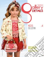 Fashion gallery. Kids. Ediz. bilingue. Vol. 4: S/S 2018 libro