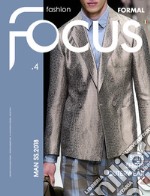 Fashion Focus. Formalwear. Ediz. bilingue. Vol. 4: Man S/S 2018 libro