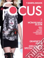 Fashion Focus Woman-Man S/S. Ediz. italiana e inglese. Vol. 3: T-shirts. Sweats libro