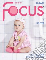 Fashion Focus. 0-3 Baby. Ediz. inglese e italiana. Vol. 2: S/S 2018 libro