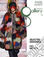 Fashion gallery. Paris. Ediz. inglese e italiana. Vol. 5: F/W 2018-2019 libro