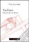 Via Crucis. Itinerario educativo di Gesù libro