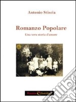 Romanzo popolare. Una vera storia d'amore