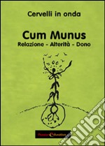 Cum Munus. Relazione, alterità, dono libro