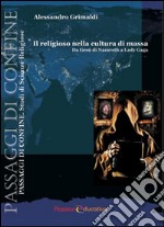 Il religioso nella cultura di massa. Da Gesù di Nazareth a Lady Gaga libro