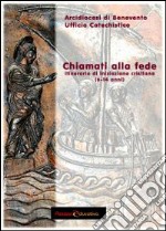 Chiamati alla fede. Itinerario d'iniziazione cristiana (6-14 anni)