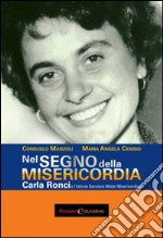 Nel segno della Misericordia. Carla Ronci e l'Istituto secolare mater misericordiae