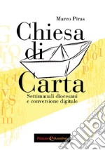 Chiesa di carta. Settimanali diocesani e conversione digitale libro