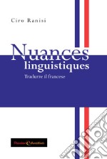 Nuances linguistiques. Tradurre il francese libro