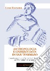 Antropologia e gnoseologia in San Tommaso. Considerazioni sulla Sentenza di Tommaso sul «De Anima» di Aristotele libro di Mazzone Luigi