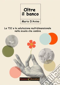 Le TIC e la valutazione multidimensionale nella scuola che cambia libro