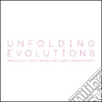Unfoldig evolutions. Ediz. illustrata