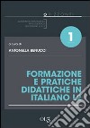 Formazione e pratiche didattiche in italiano L2 libro di Benucci A. (cur.)
