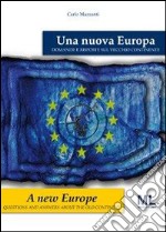 Una nuova Europa. Domande e risposte sul vecchio continente. Ediz. italiana e inglese libro