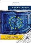 Una nuova Europa. Domande e risposte sul vecchio continente. Ediz. italiana e inglese libro di Mazzanti Carlo