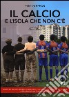 Il calcio e l'isola che non c'è libro