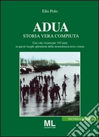 Adua. Storia vera compiuta libro