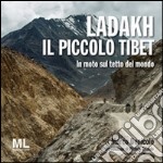 Ladakh il piccolo Tibet. In moto sul tetto del mondo