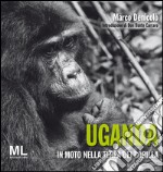 Uganda. In moto nella terra dei gorilla. Ediz. illustrata