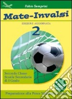 Mate-INVALSI. Per la Scuola media. Vol. 2 libro