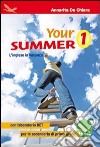 Your summer. L'inglese in vacanza; con laboratorio KET. Ediz. italiana e inglese. Per la Scuola media. Con CD Audio. Vol. 1 libro